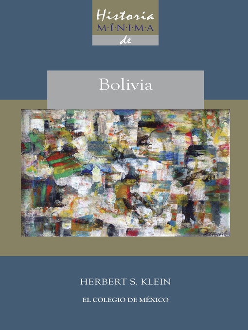 Title details for Historia mínima de Bolivia by Hebert S. Klein - Available